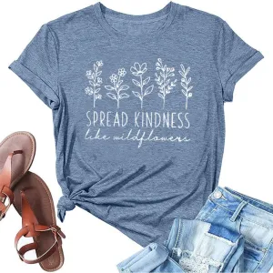 Spread Kindness Like Flower T-Shirt for Women Cute Flower Graphic Shirt Casual Positive Inspirational Short Sleeve Tee Top